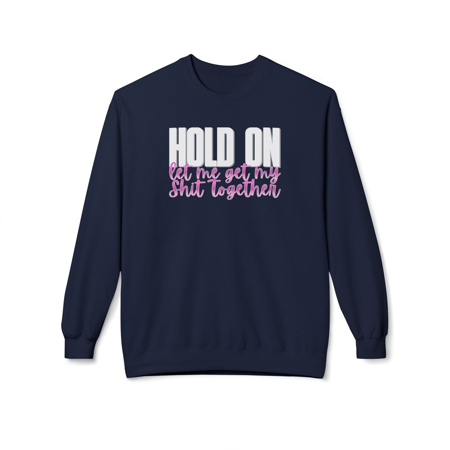Hold On Crewneck Sweatshirt