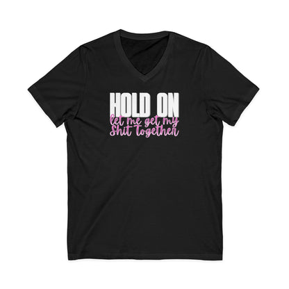 Hold On V-Neck T-Shirt