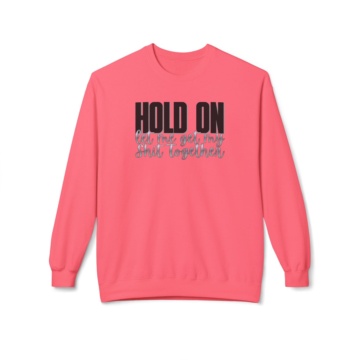 Hold On Crewneck Sweatshirt