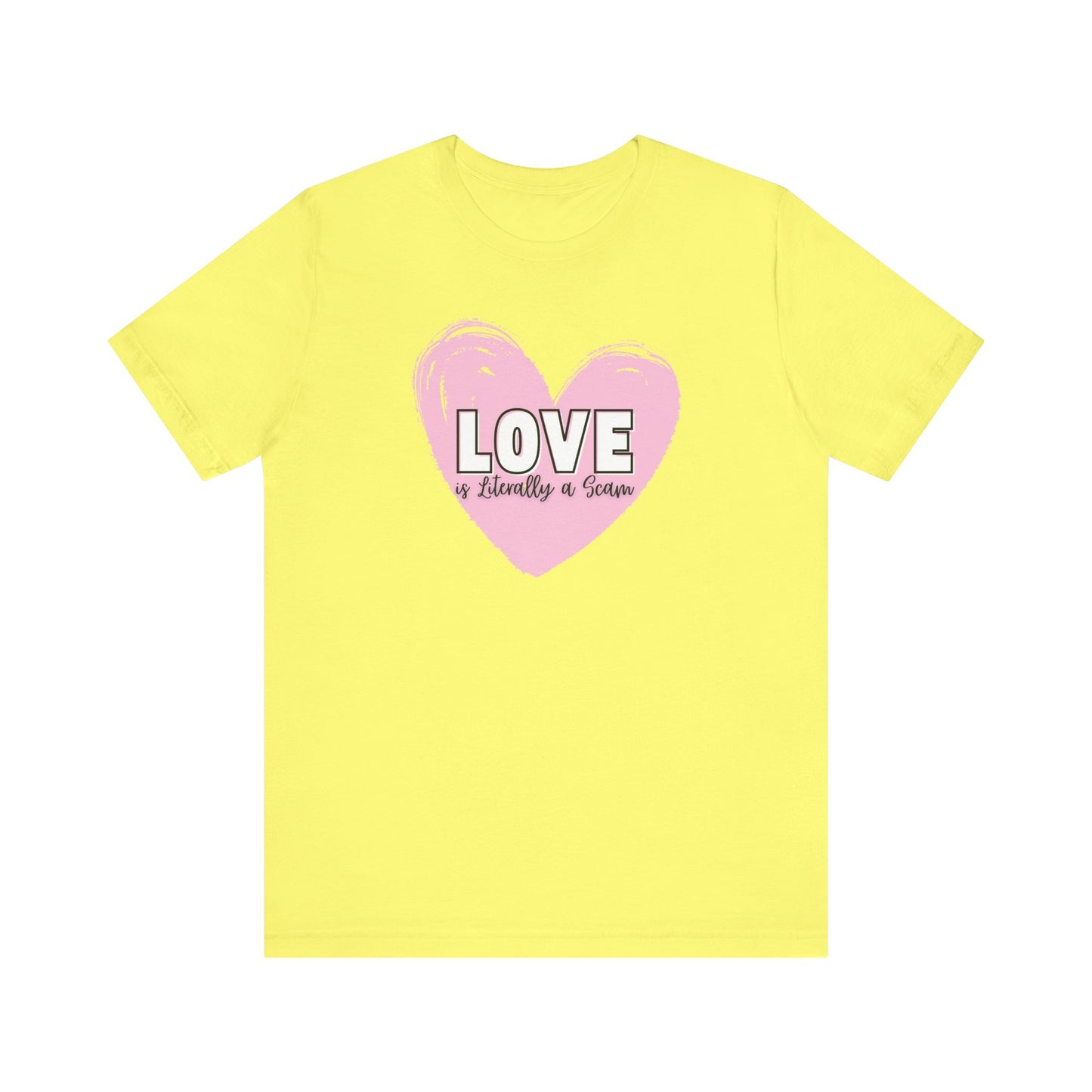Love is Literally a Scam T-Shirt