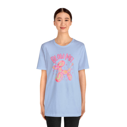"Blow Me" Unisex Short Sleeve Tee