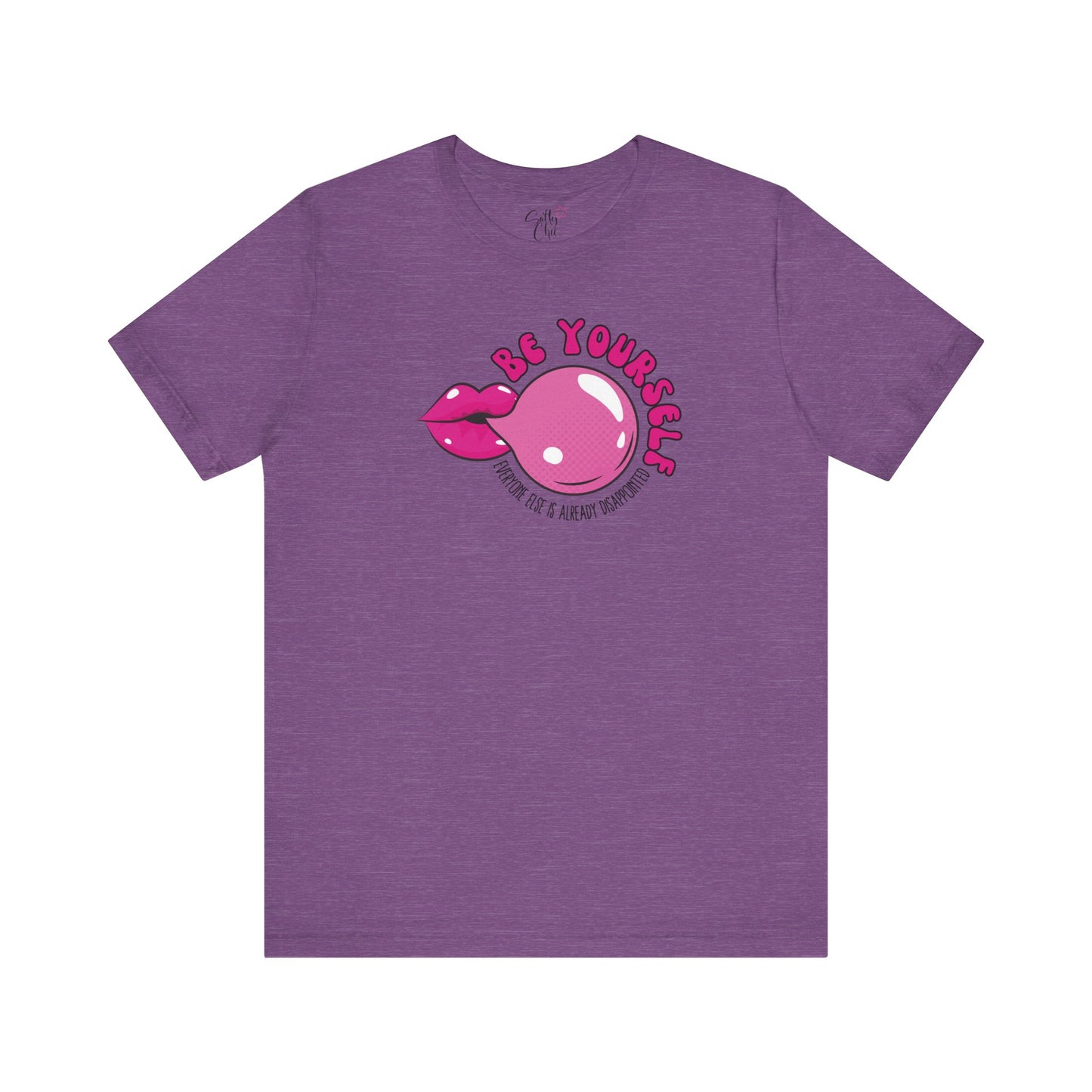 Be Yourself Everyone Else is Already Disappointed T-Shirt