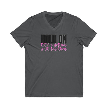 Hold On V-Neck T-Shirt