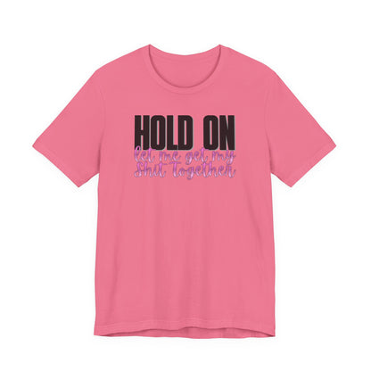 Hold On T-Shirt