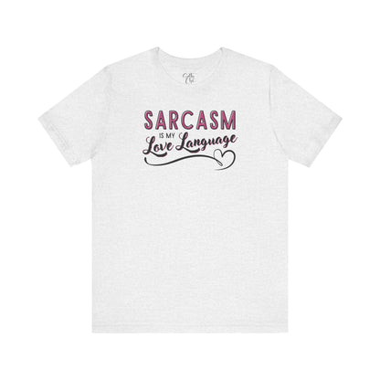 Sarcasm Is My Love Language T-Shirt