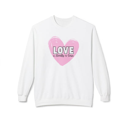 Love is Literally a Scam Crewneck Sweatshirt