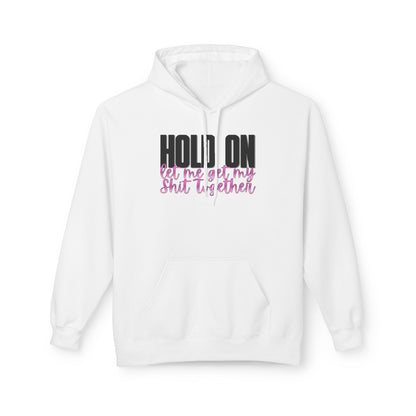 Hold On Fleece Hoodie