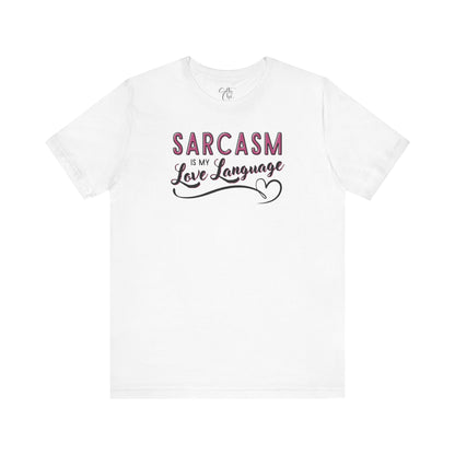 Sarcasm Is My Love Language T-Shirt