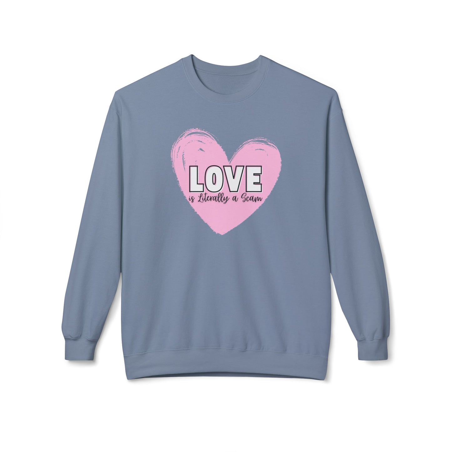 Love is Literally a Scam Crewneck Sweatshirt
