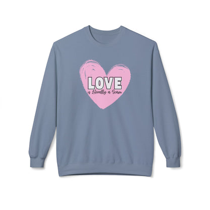 Love is Literally a Scam Crewneck Sweatshirt