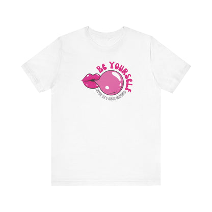 Be Yourself T-Shirt