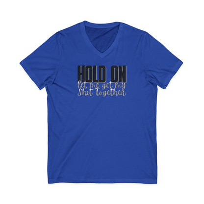 Hold On V-Neck T-Shirt