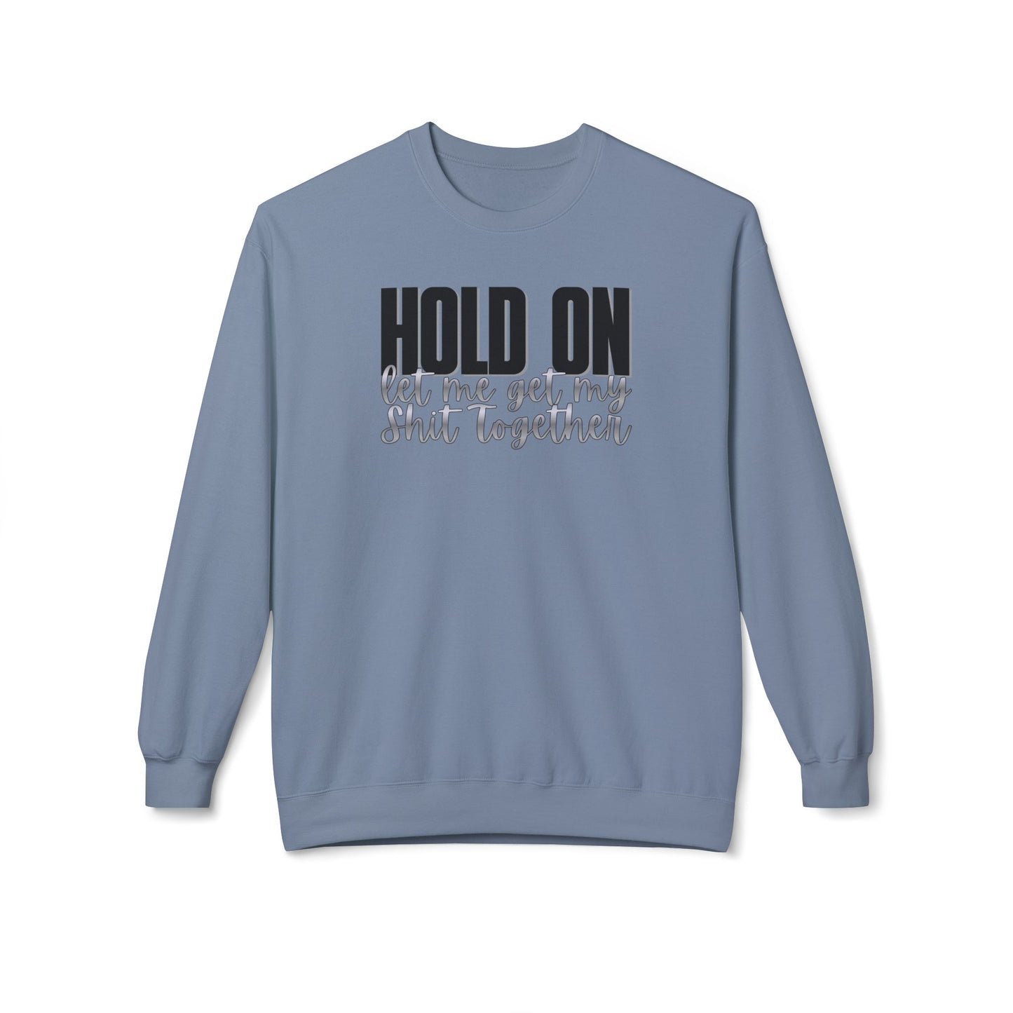 Hold On Crewneck Sweatshirt