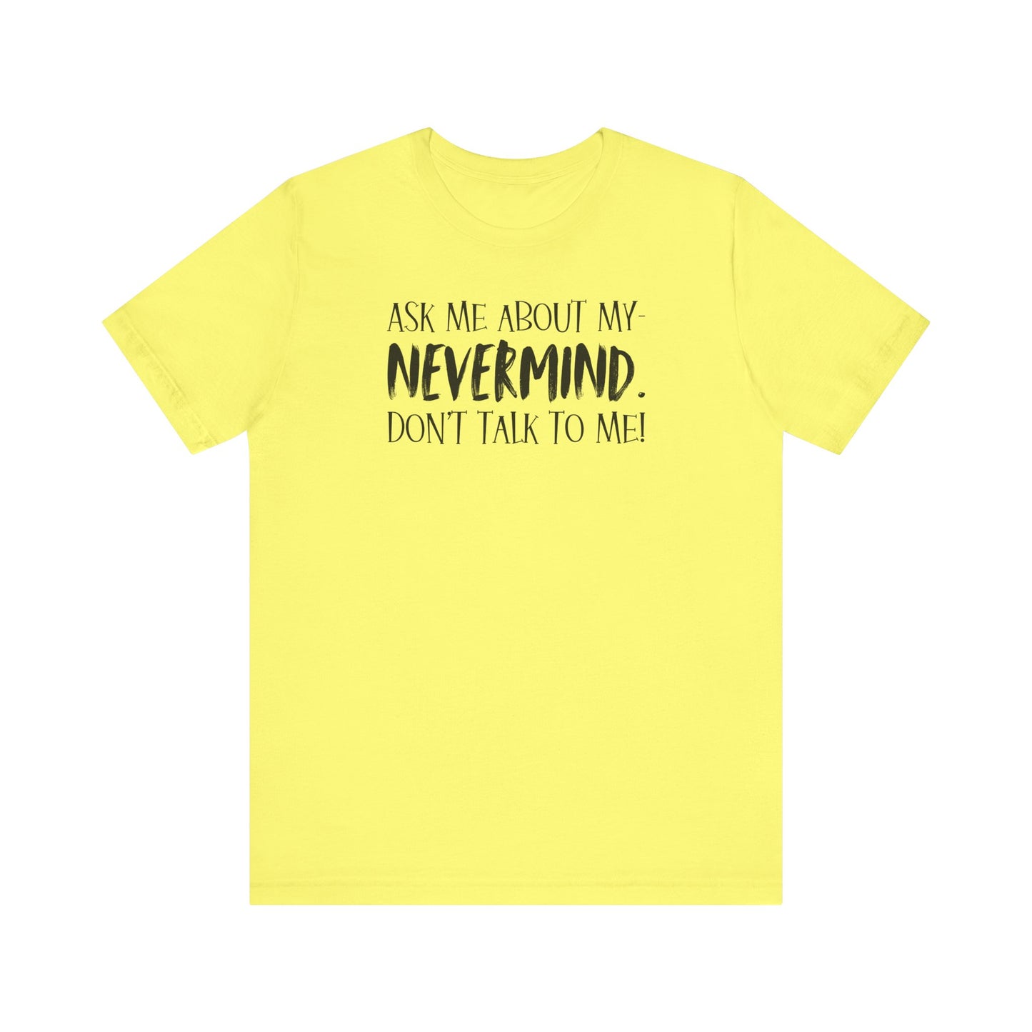 Ask Me About My T-Shirt