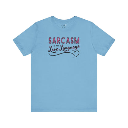 Sarcasm Is My Love Language T-Shirt